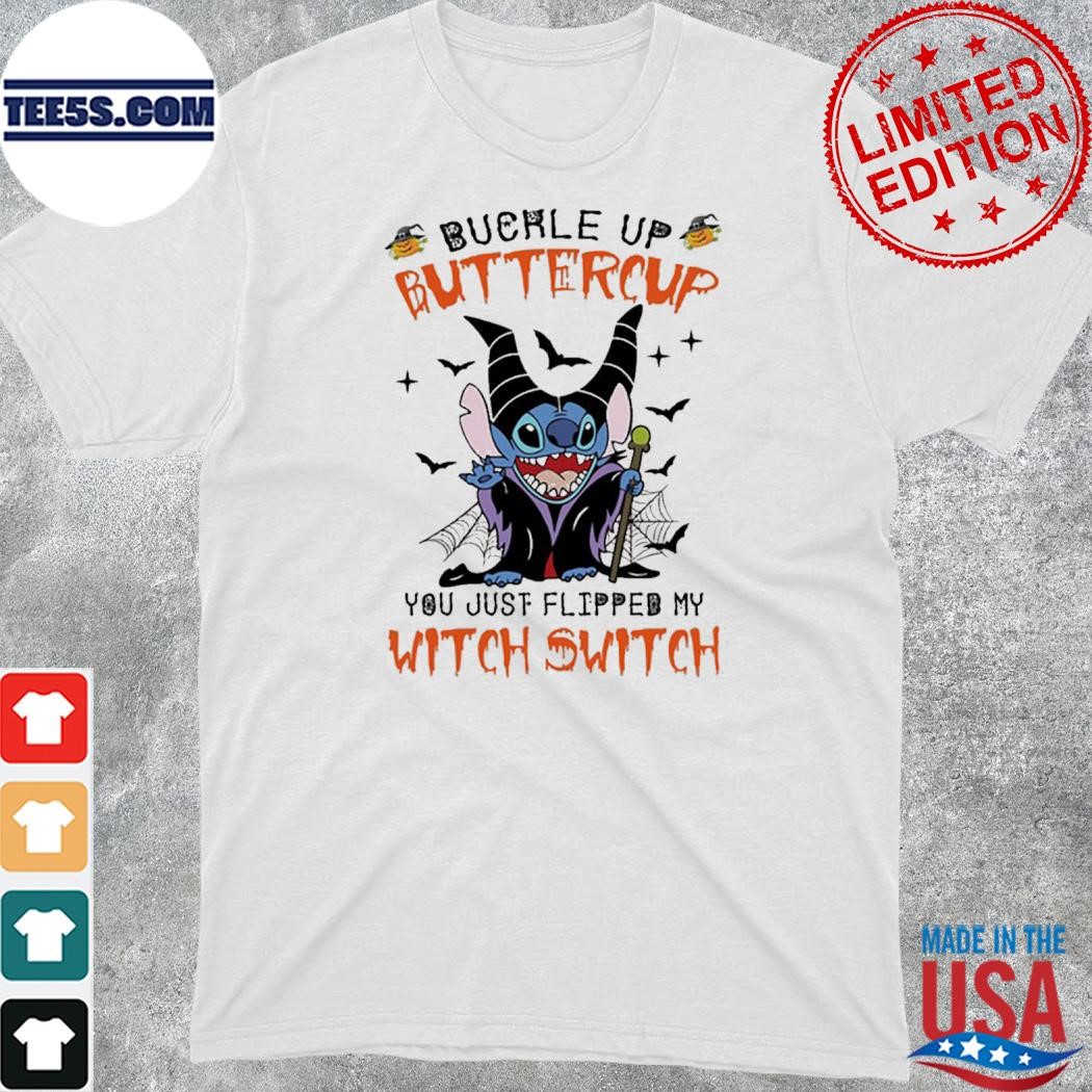 Official stitch buckle up butter cup you just flipped my witch switch shirt