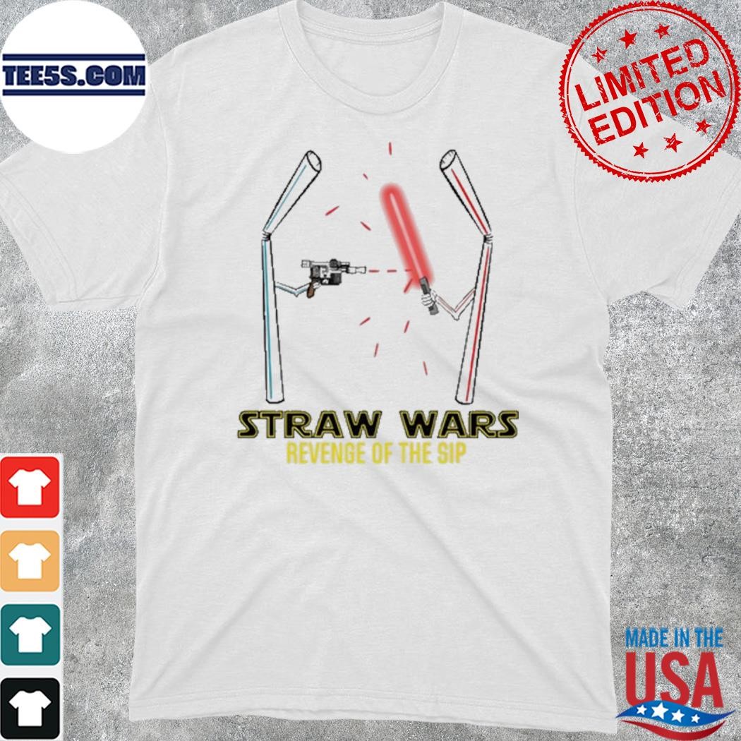 Official straw Wars Revenge Of The Sip Shirt