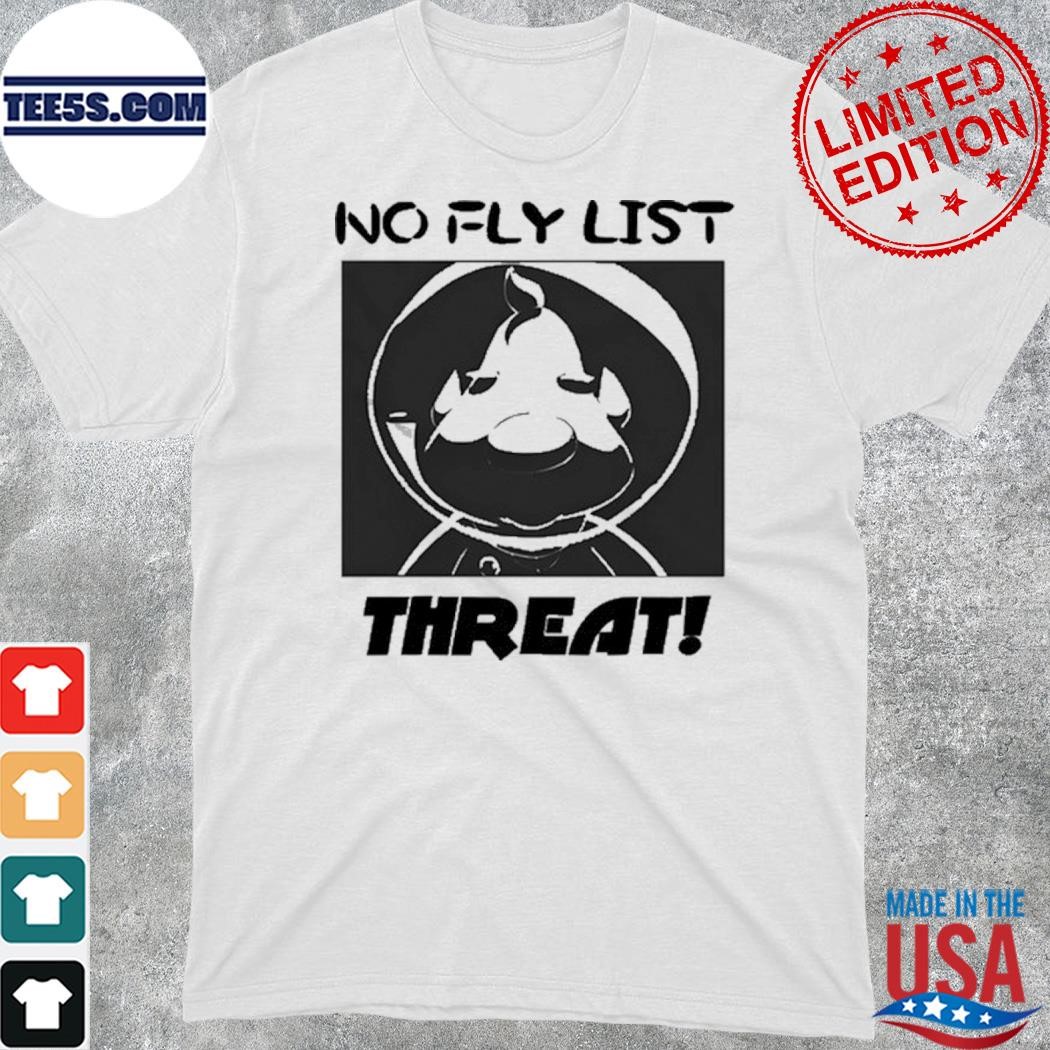 Official theeggdrop No Fly List Threat T-Shirt
