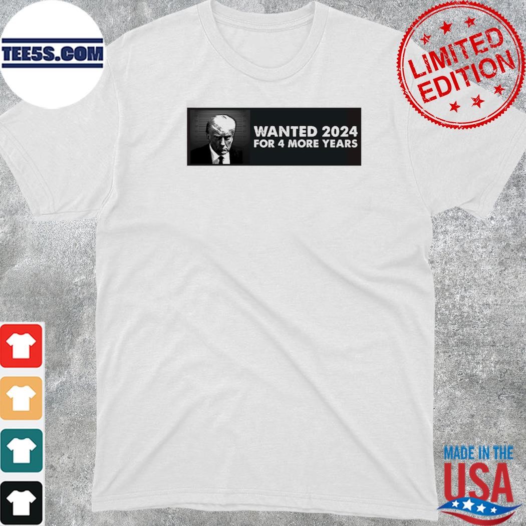 Official trump wanted 2024 bumper shirt