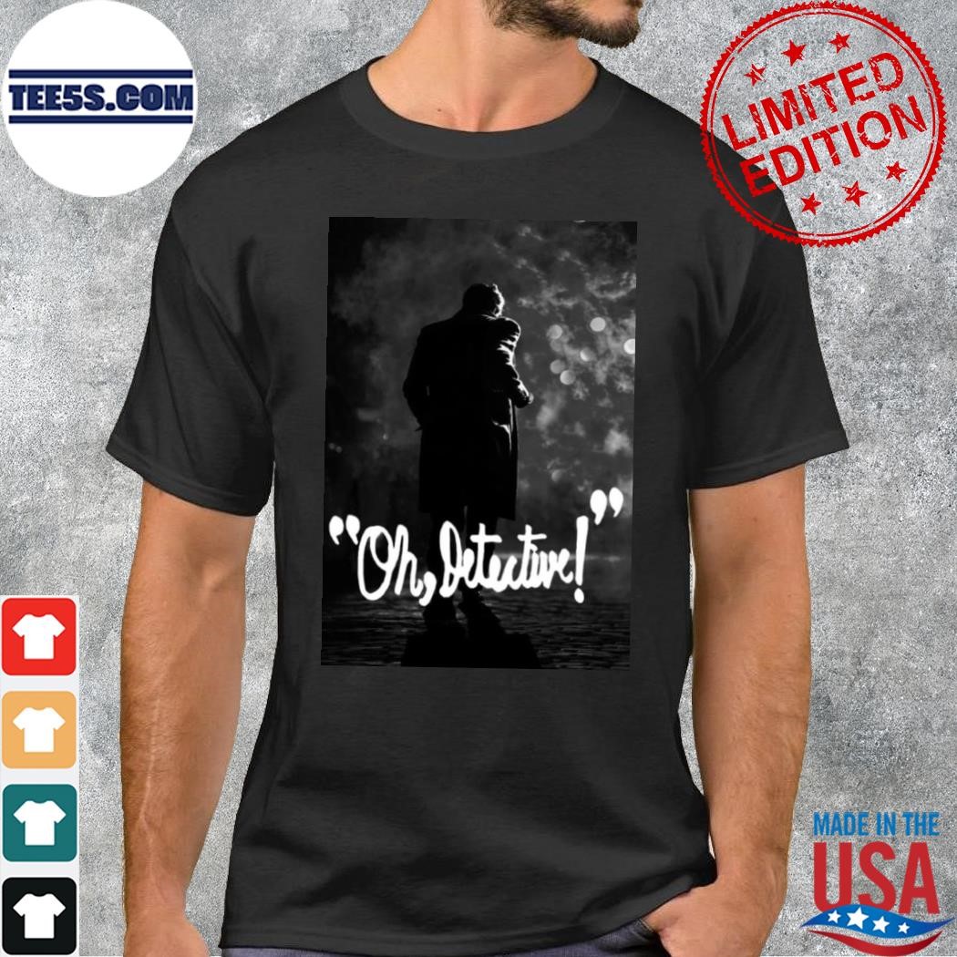 Oh, Detective 2023 Movie Poster shirt