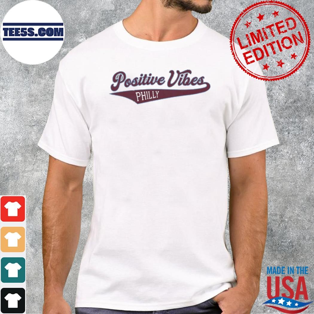 Positive Vibes Philly Tee Shirt