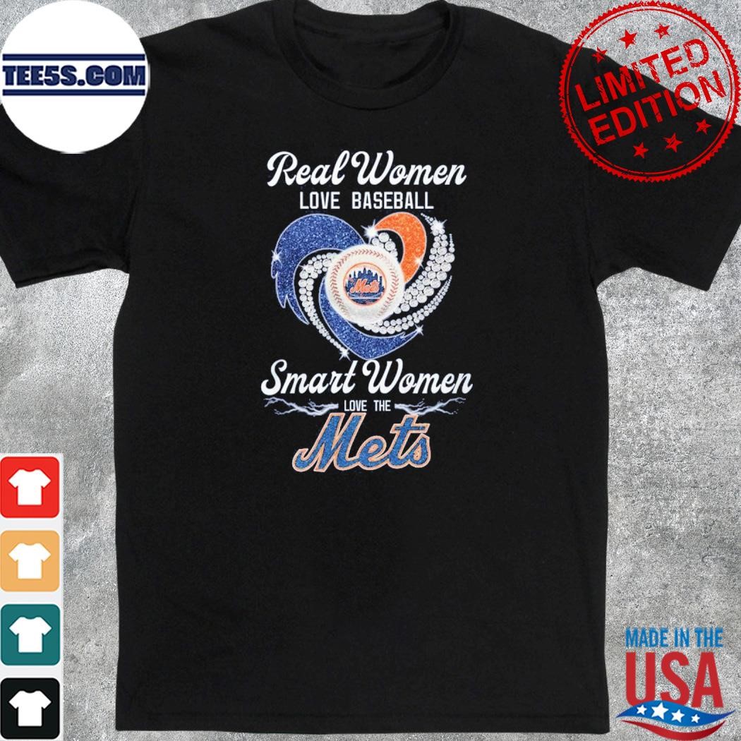 Real Women Love Baseball Smart Women Love The New York Mets Tshirt