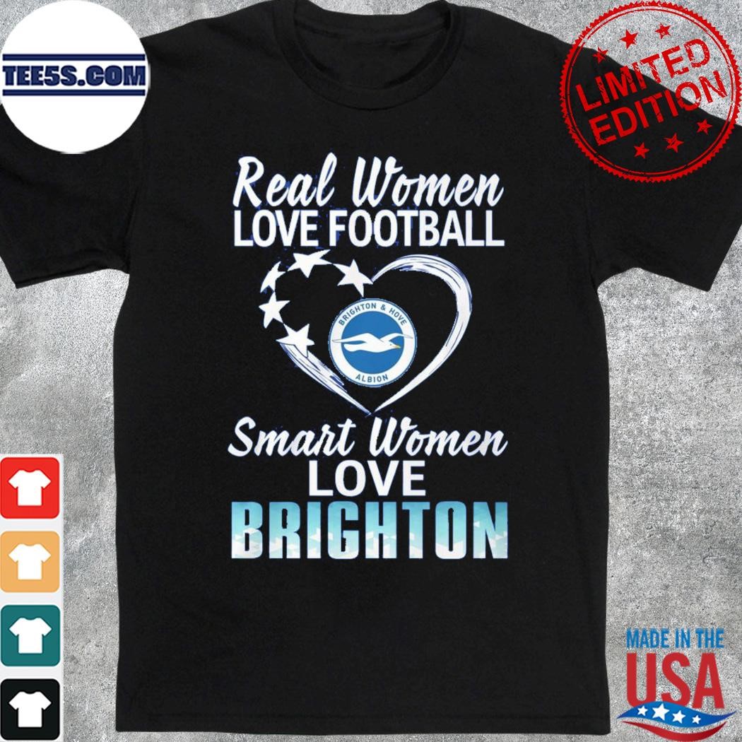 Real Women Love Football Smart Women Love Brighton T-Shirt