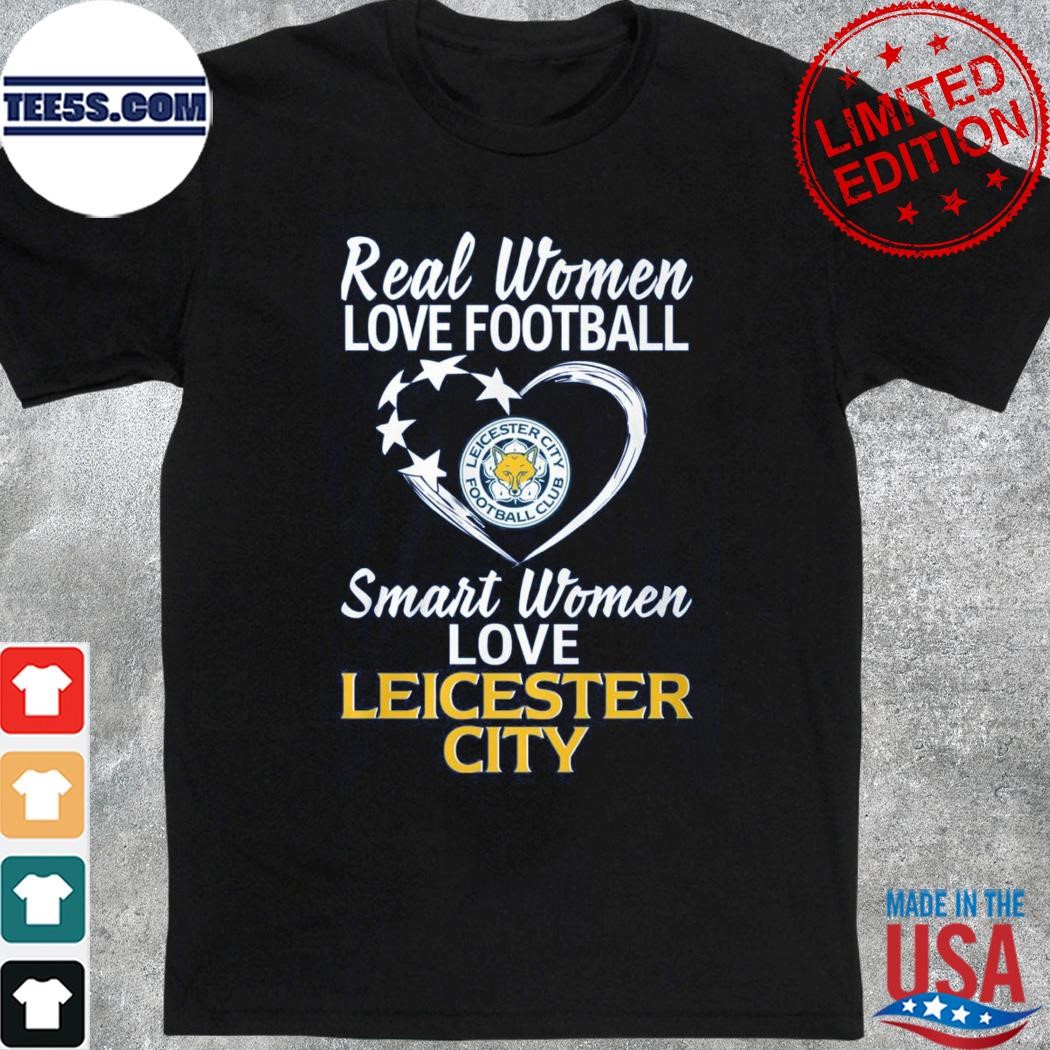 Real Women Love Football Smart Women Love Leicester City T-Shirt