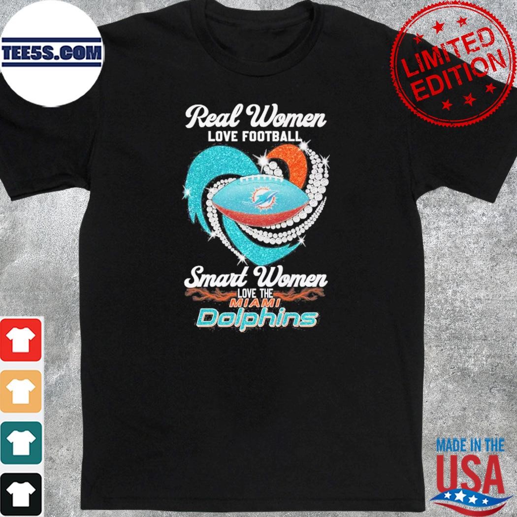 Real Women Love Football Smart Women Love The Miami Dolphins Tshirt
