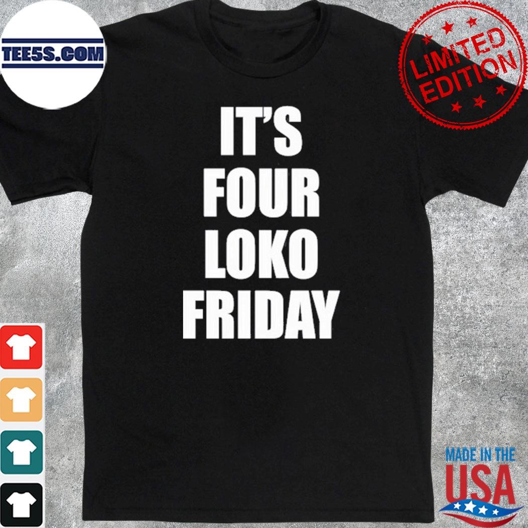 Sary It’s Four Loko Friday And I Have A Gun Shirt