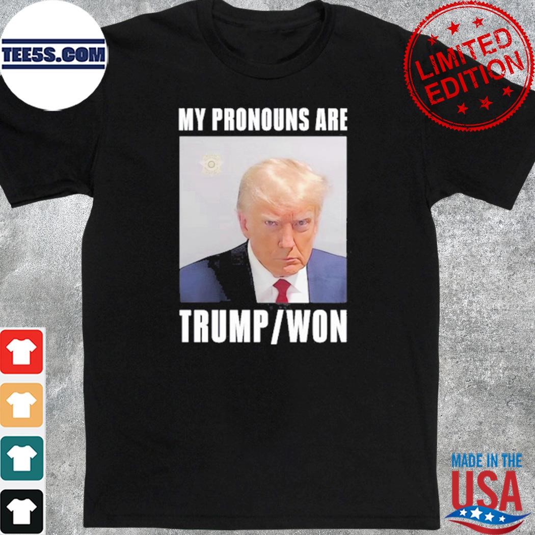 Shaneyyricch My Pronouns Are Trump Won Mugshot shirt