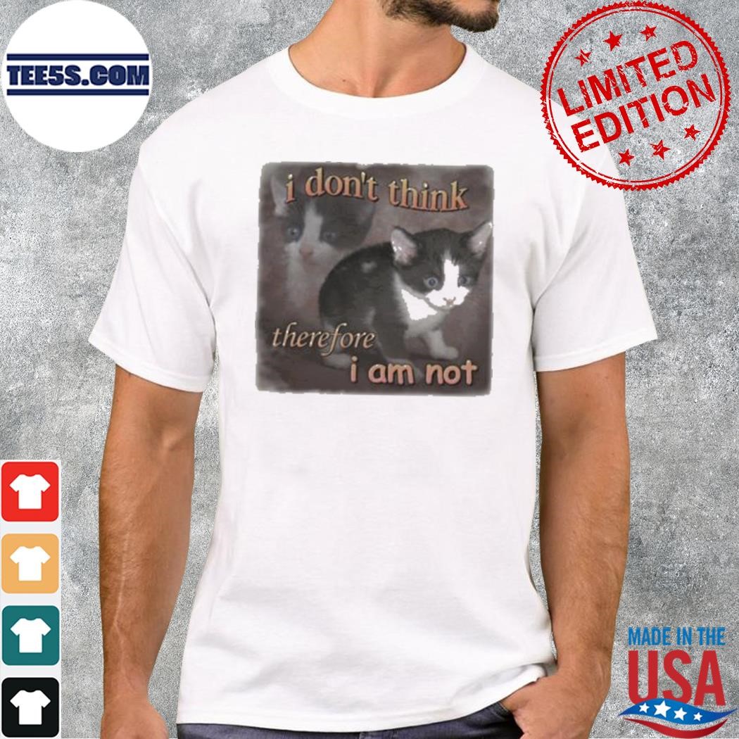 Snazzy seagull I don't think therefore I am not cat shirt