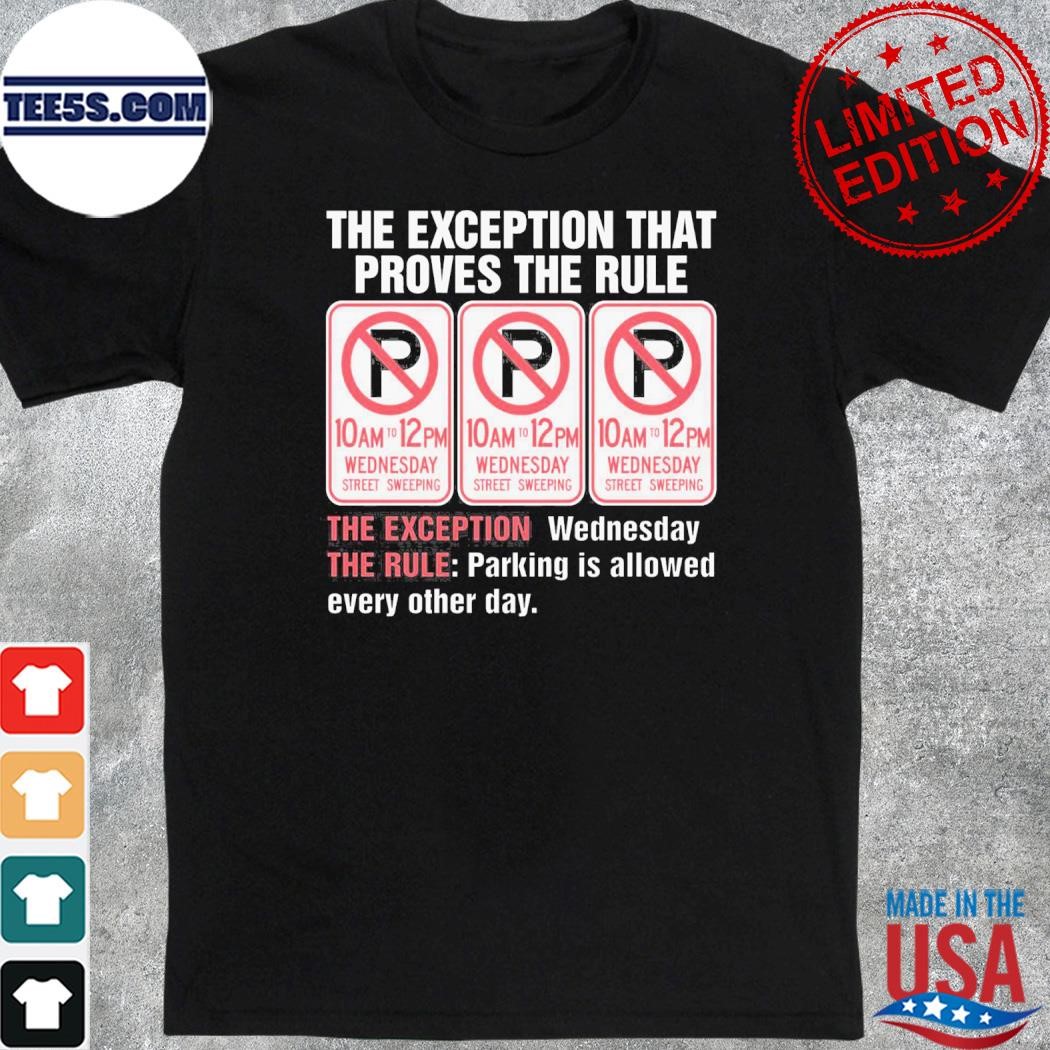 The Exception That Proves The Rule T-Shirt