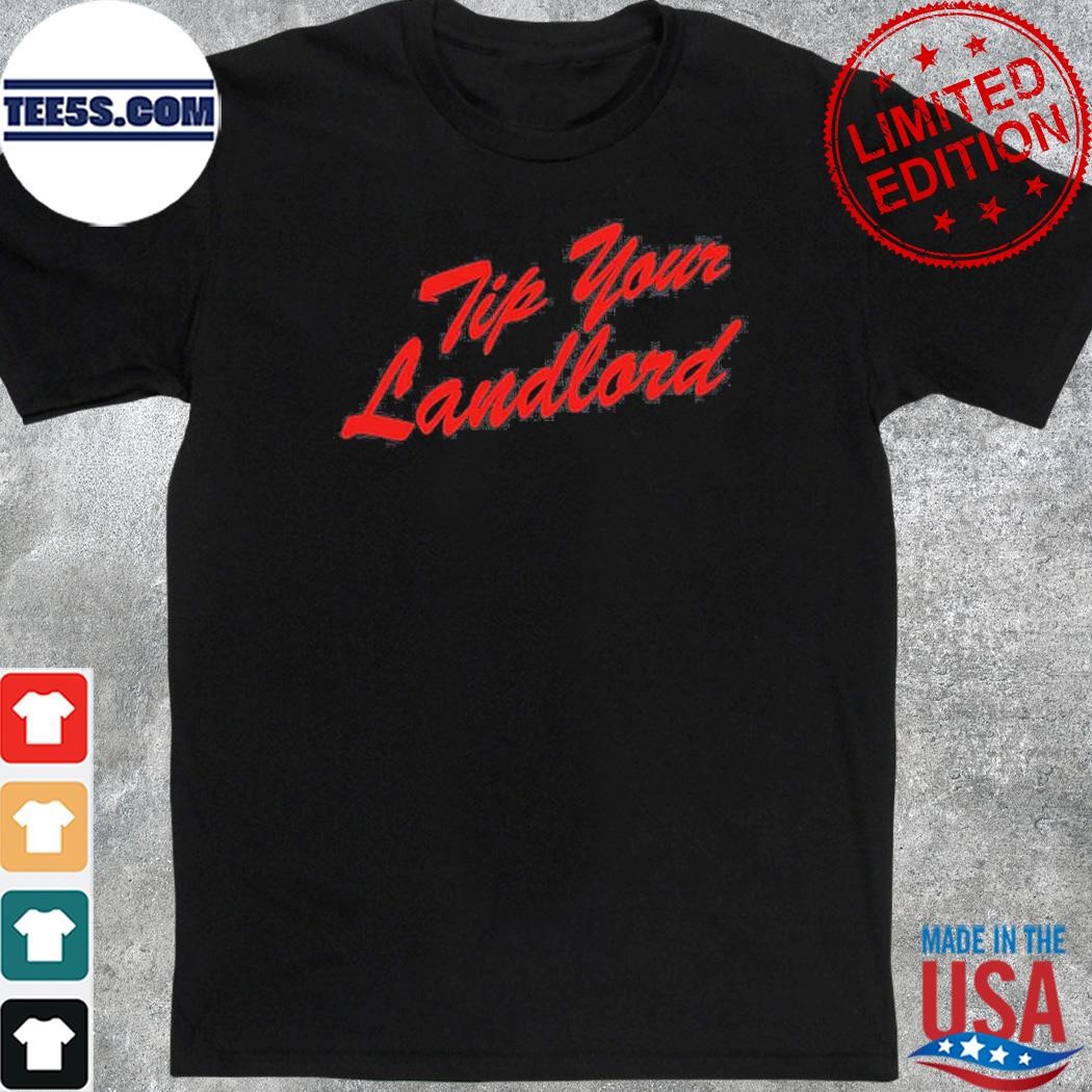 Tip Your Landlord T-Shirt