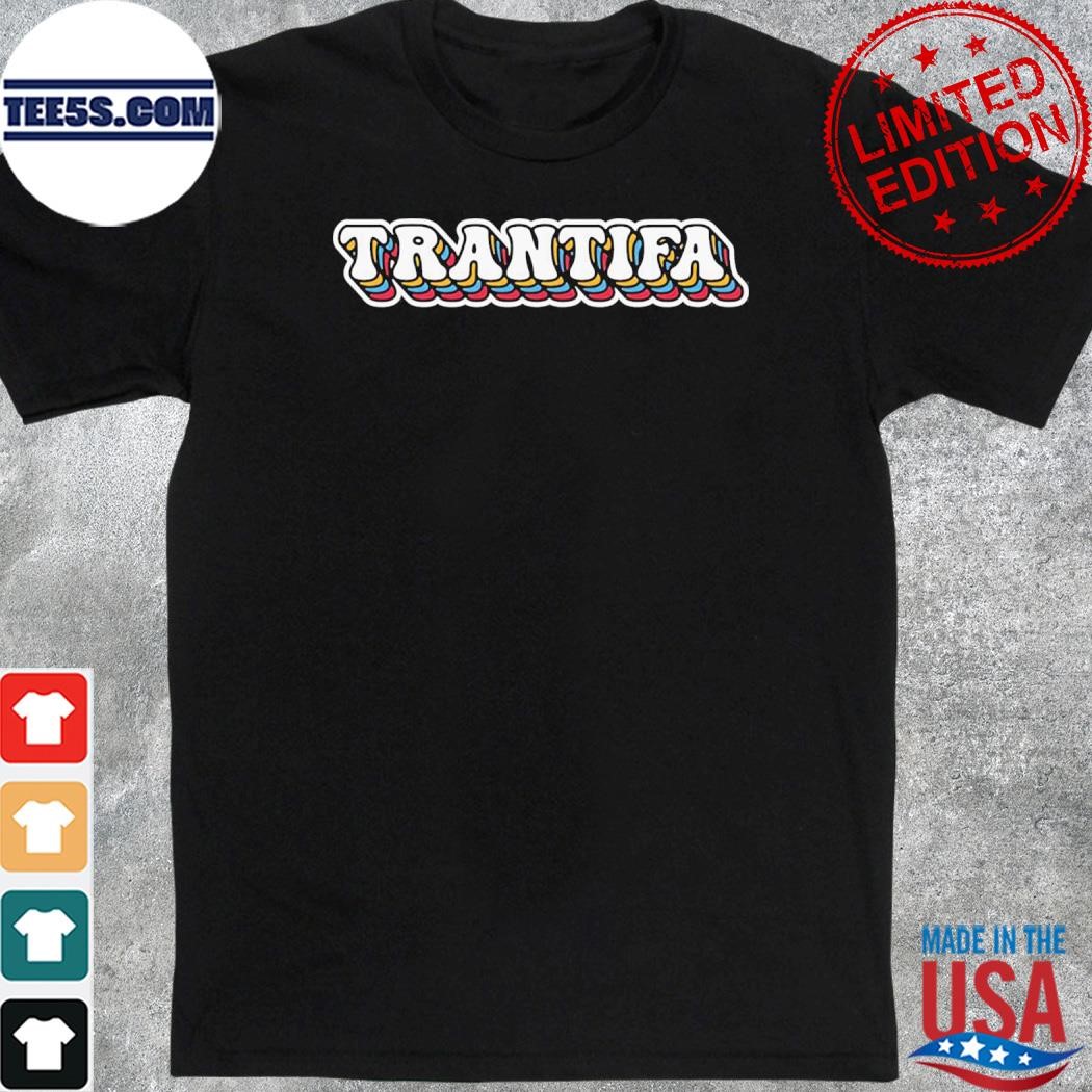 Trantifa Thegoodshirts Shirt
