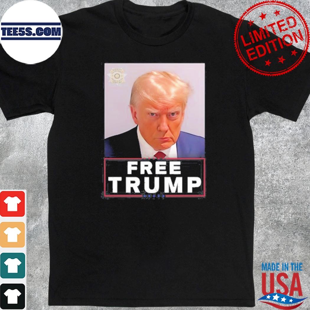 Trump Mugshot Free Trump Shirt