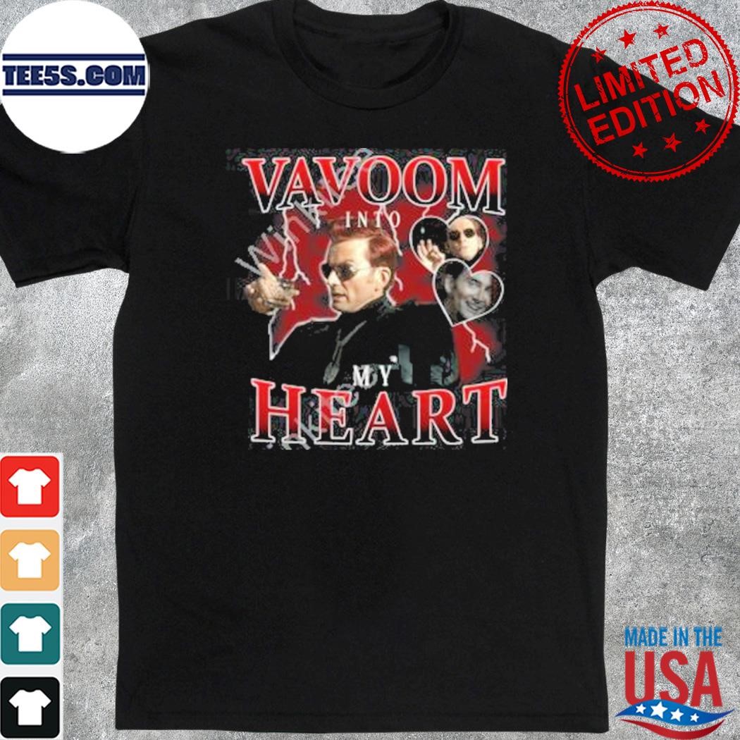 Vavoom into my heart shirt