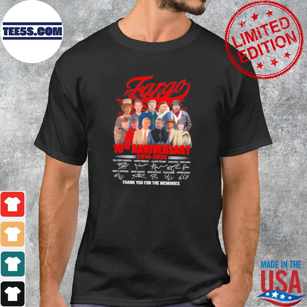 Fargo 10th anniversary 1014 2023 thank you for the memories shirt