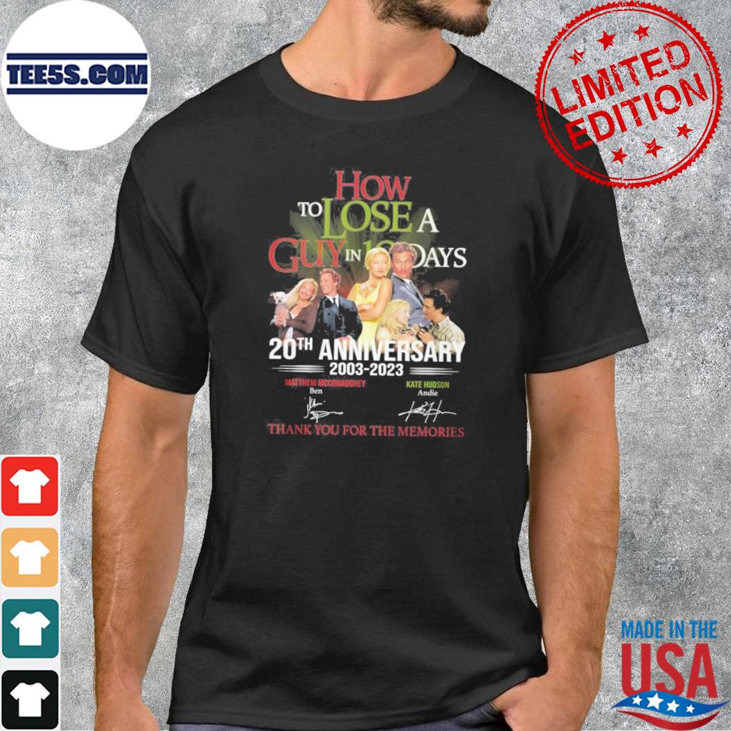 How to lose a guy in 10 days 20th 20032023 thank you for the memories shirt