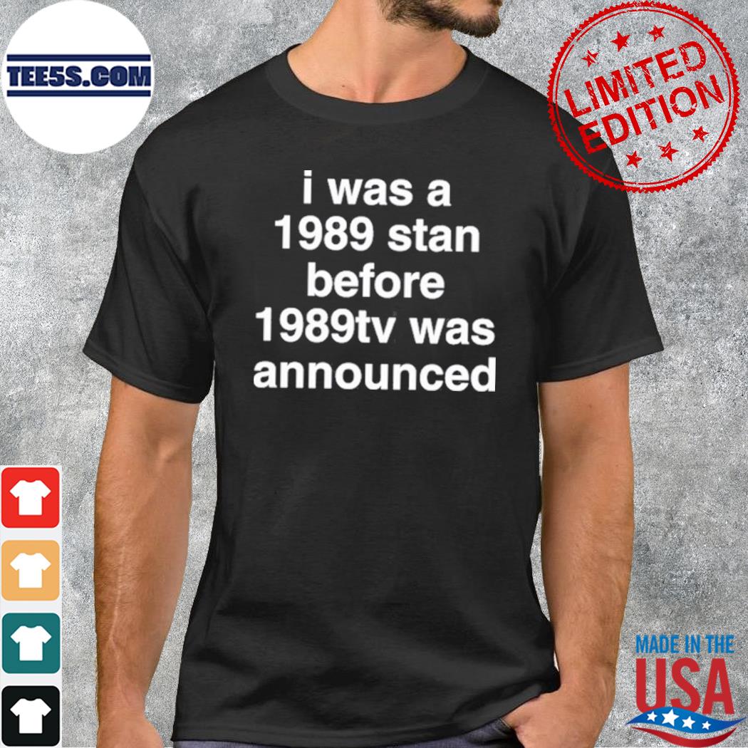Mari Will Get Indy Tix I Was A 1989 Stan Before 1989Tv Was Announced Shirt