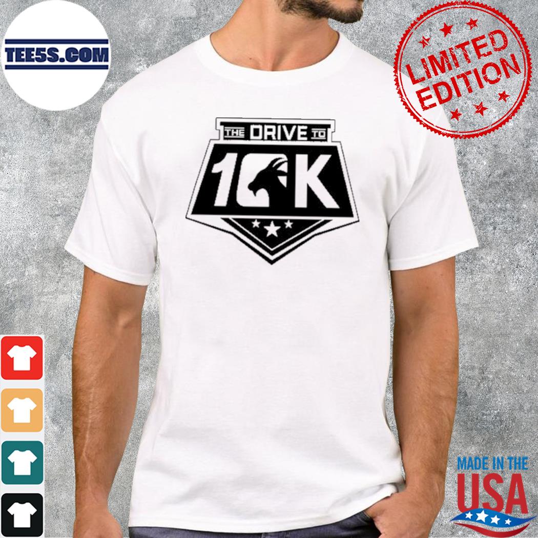 The Drive To 10K T Shirt