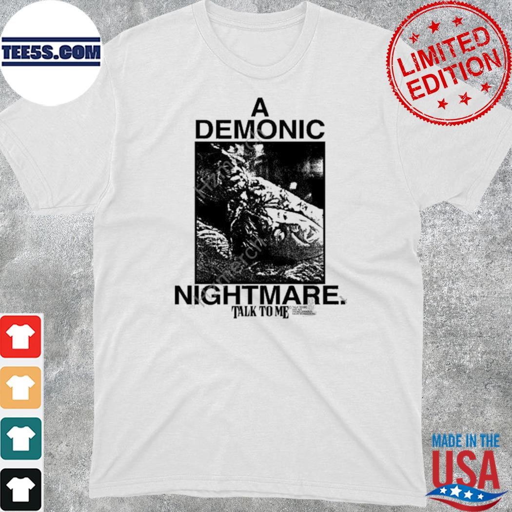 A24films talk to me demonic nightmare shirt
