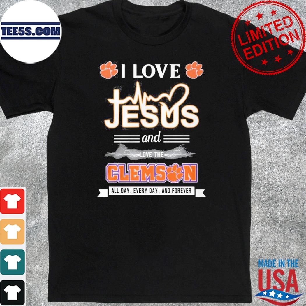 I love Jesus and love the clemson tigers forever shirt