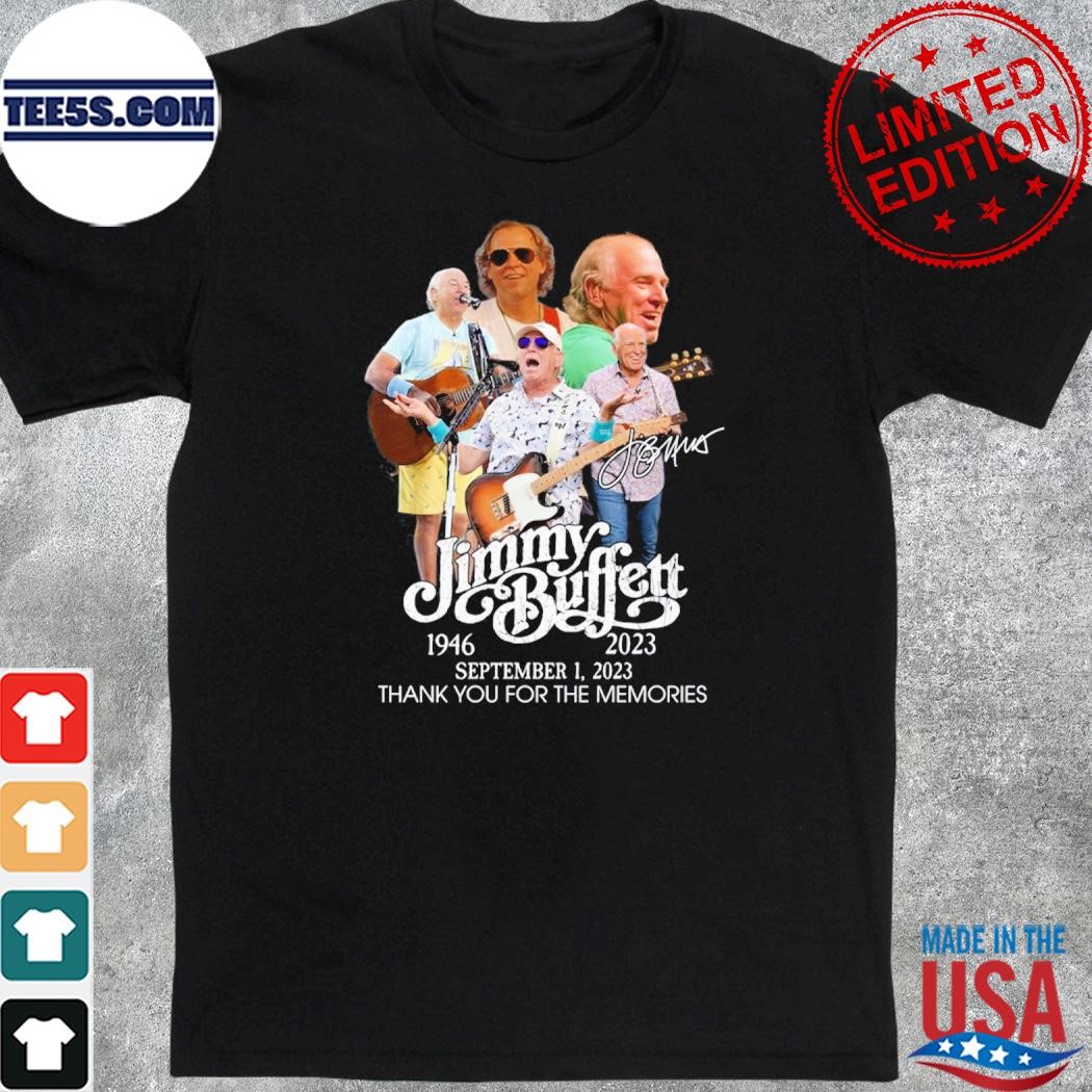 Jimmy Buffett 1946 – 2023 September 1, 2023 Thank You For The Memories shirt