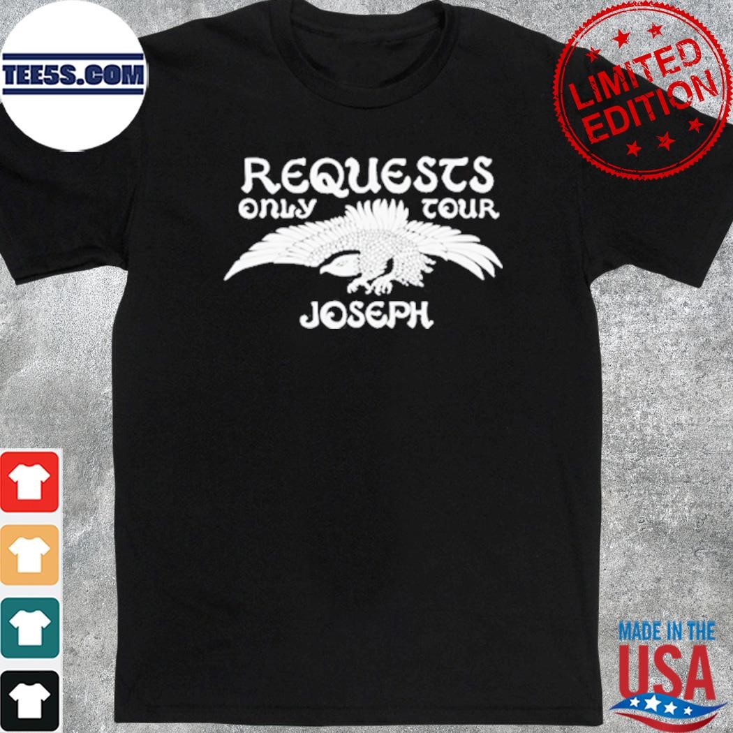 Joseph requests only tour shirt