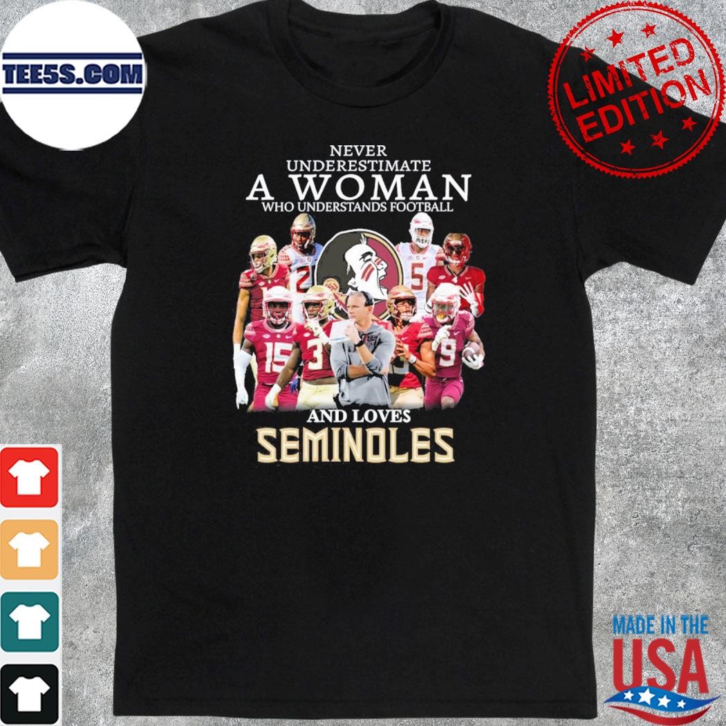Never Underestimate A Woman Who Understands Football And Loves Seminoles shirt
