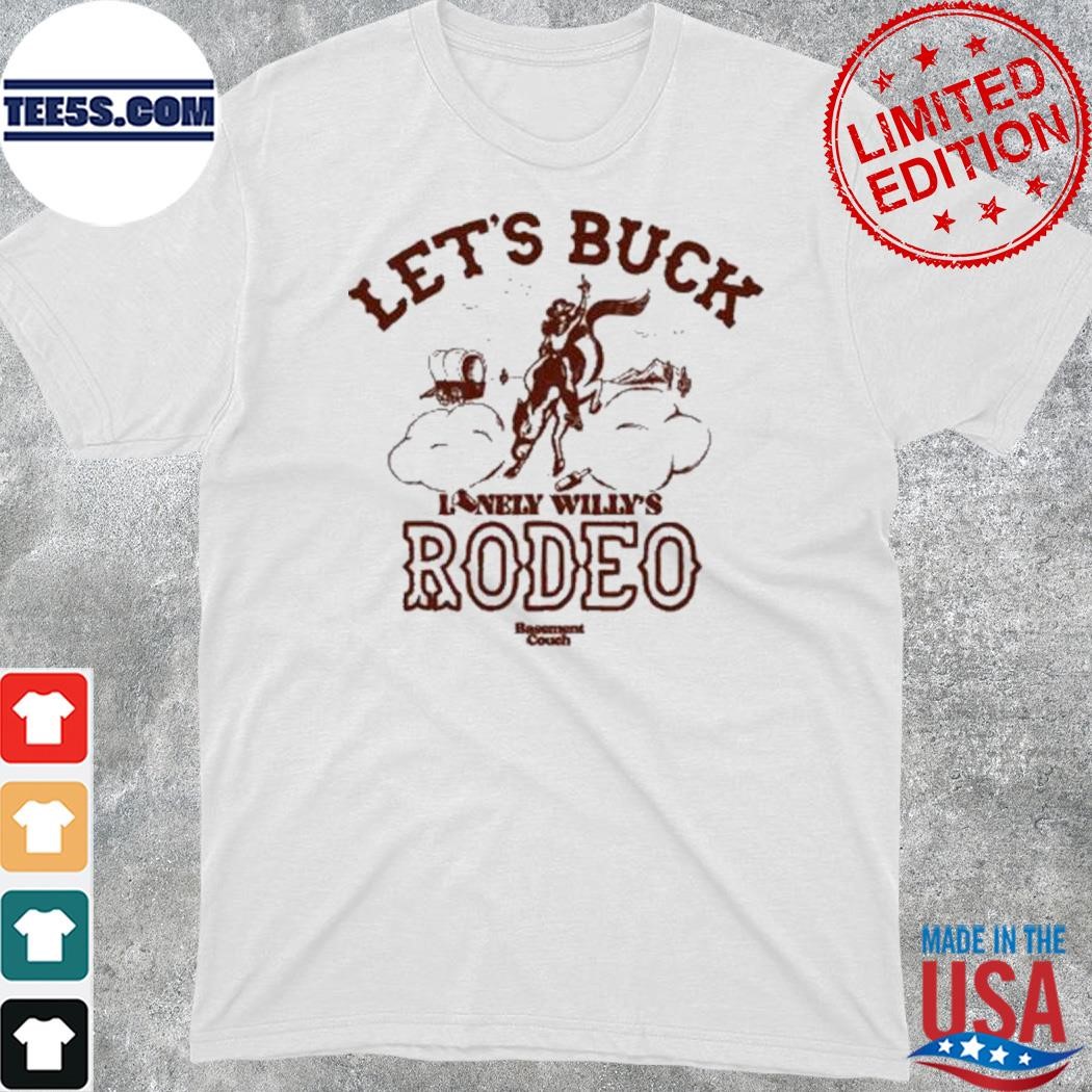 Official basement couch merch let's buck lonely willy's rodeo shirt