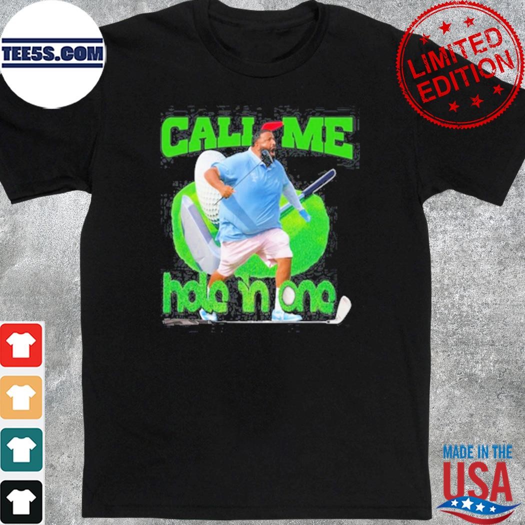 Official call me hole in one shirt