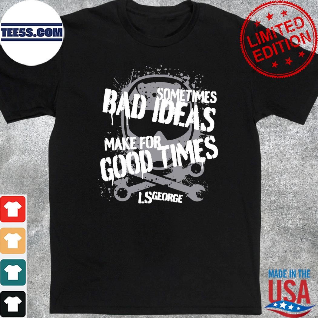 Official cleetus Mcfarland LS George’s Bad Ideas Shirt
