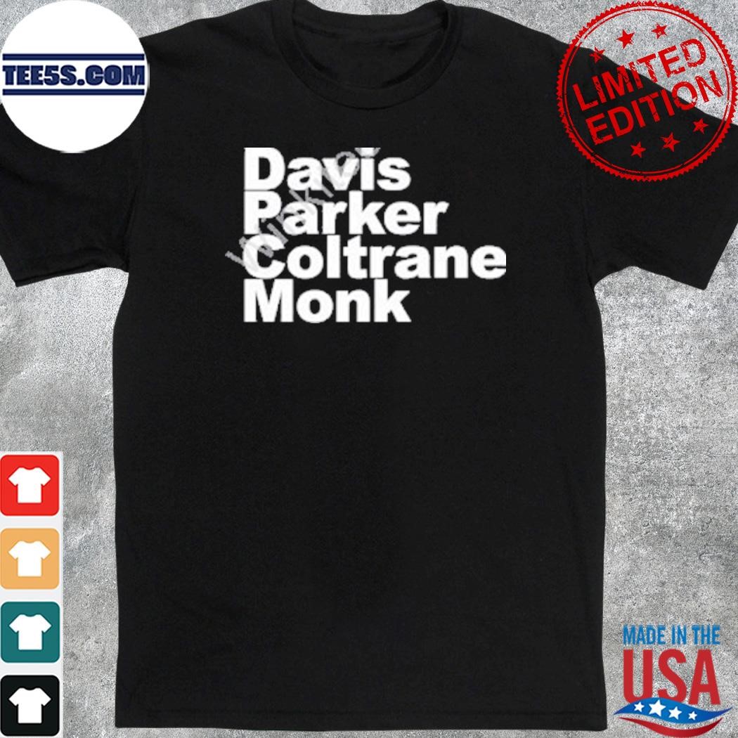 Official davis parker coltrane monk shirt
