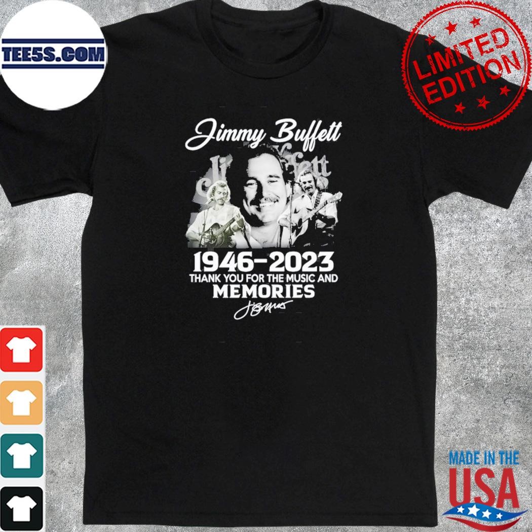Official jimmy buffett 1946 – 2023 thank you for the music and memories shirt
