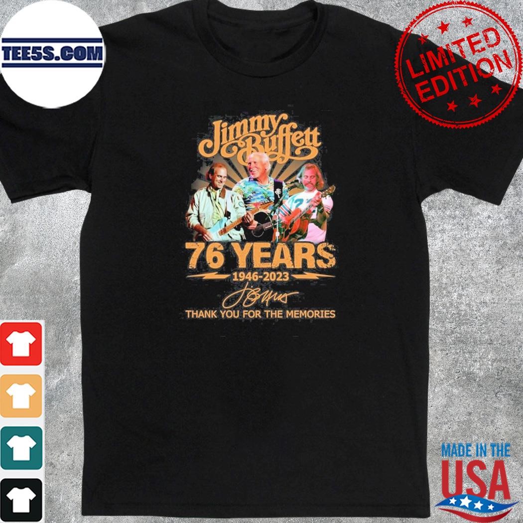 Official jimmy buffett 76 years 1946 – 2023 thank you for the memories shirt