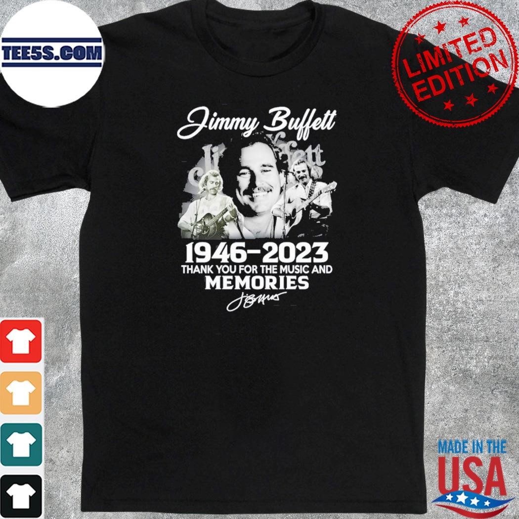 Official jimmy buffett 76 years 1946 – 2023 thank you for the music and memories shirt