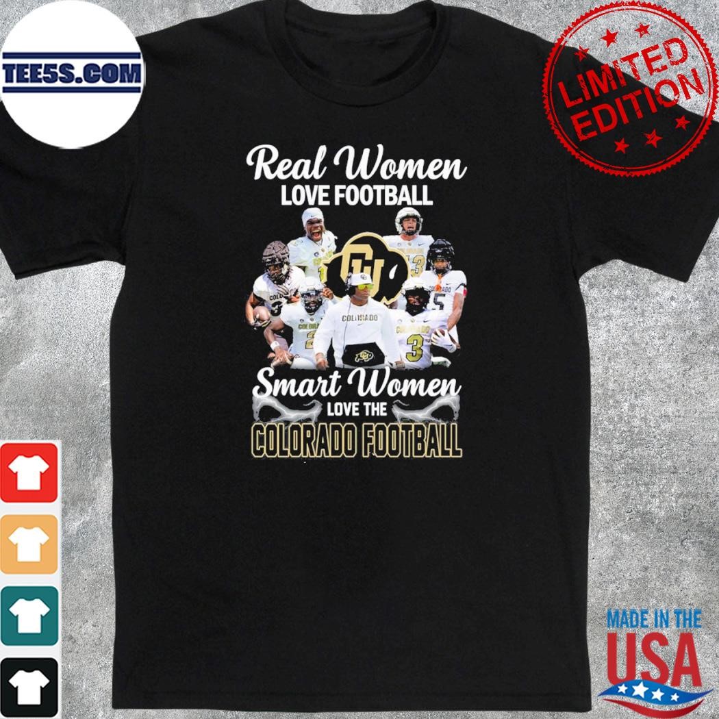 Official real women love Football smart women love the Colorado Football shirt