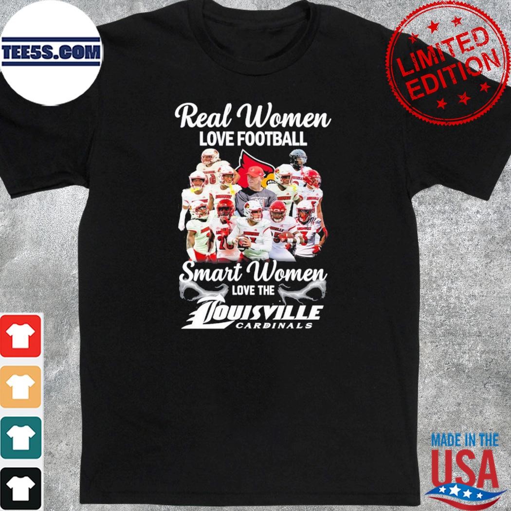 Official real women love Football smart women love the louisville cardinals shirt