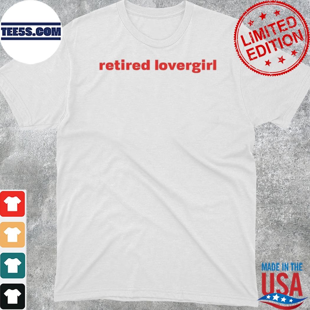 Official red Text Retired Lovergirl 2023 Shirt