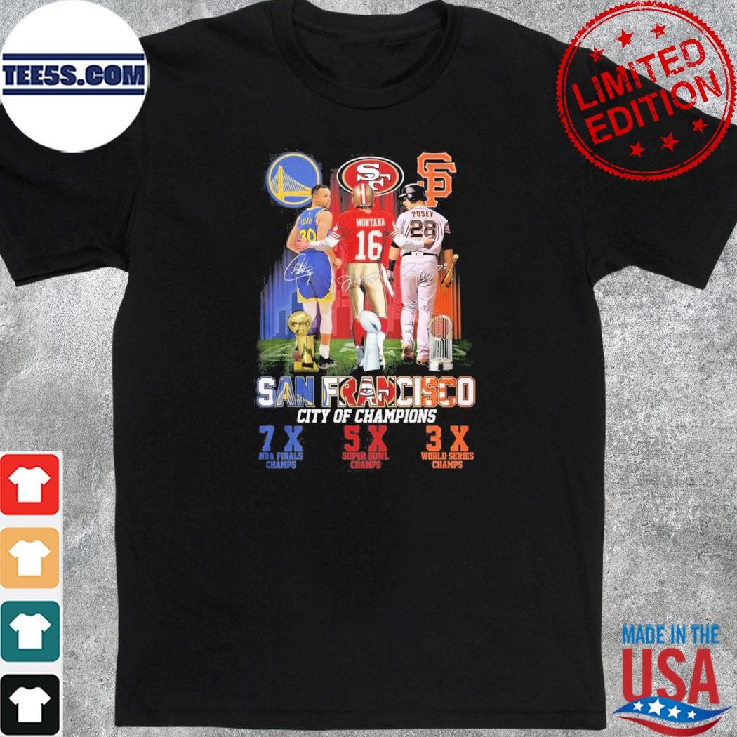 Official san Francisco City Of Champions 7xNBA Final Champs And 5xSuper Bowl Champs And 3xWorld Series Champs T-Shirt