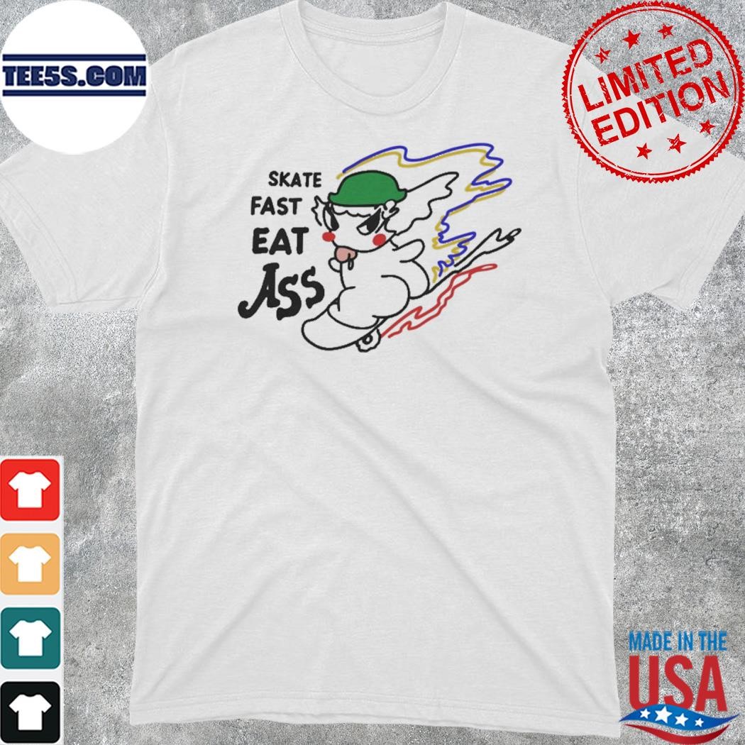 Official skate fast eat ass cotton shirt