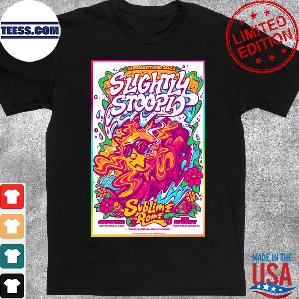 Official slightly stoopid september 3 2023 west palm beach fl ithink financial amphitheatre poster shirt