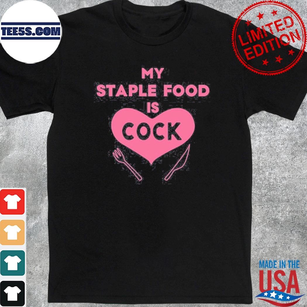 Official tentxclepriv My Staple Food Is Cock T-Shirt