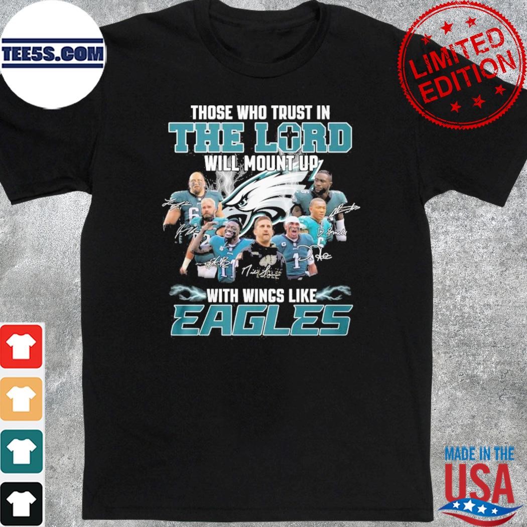 Official those who trust in the lord will mount up with wings like eagles limited edition shirt