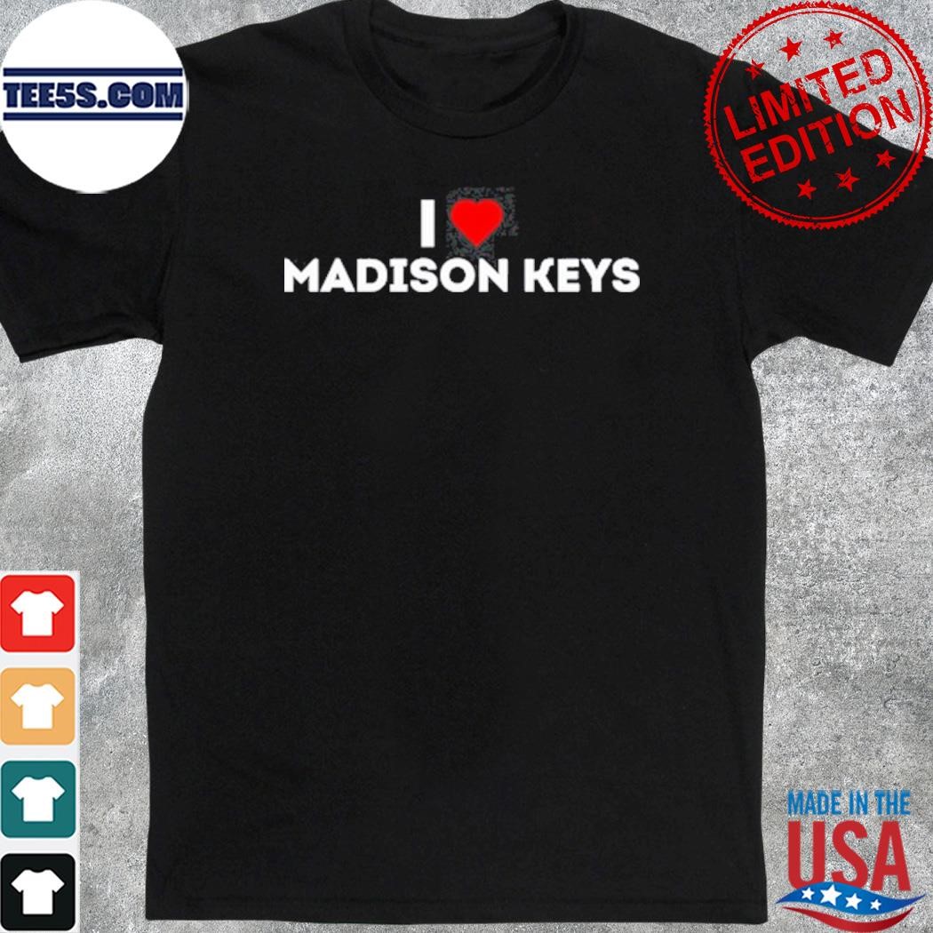 Official us Open Tennis I Love Madison Keys Shirt