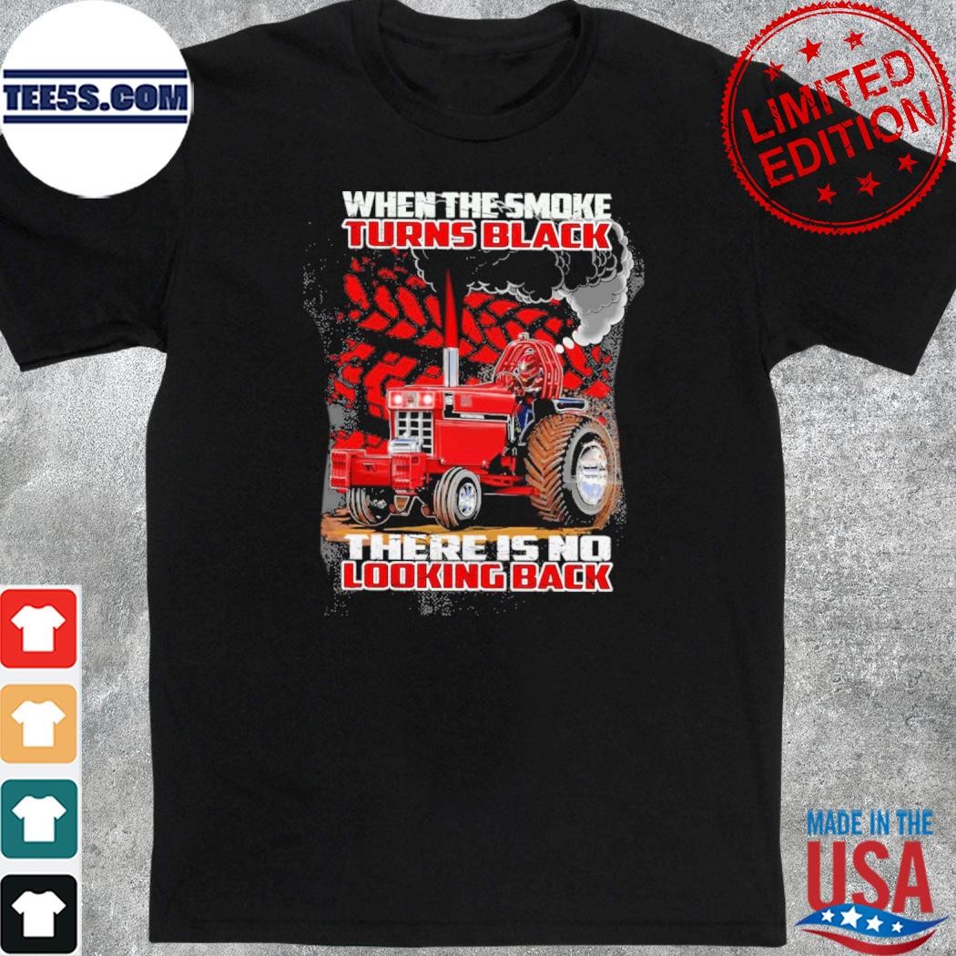Official when the smoke turns black there is no looking back shirt