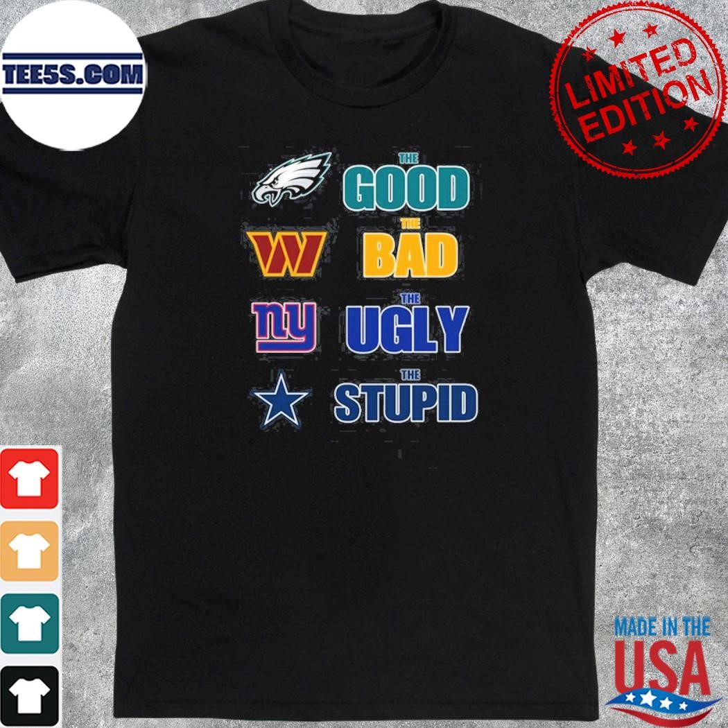 Philadelphia eagles the good the bad the ugly and the stupid shirt