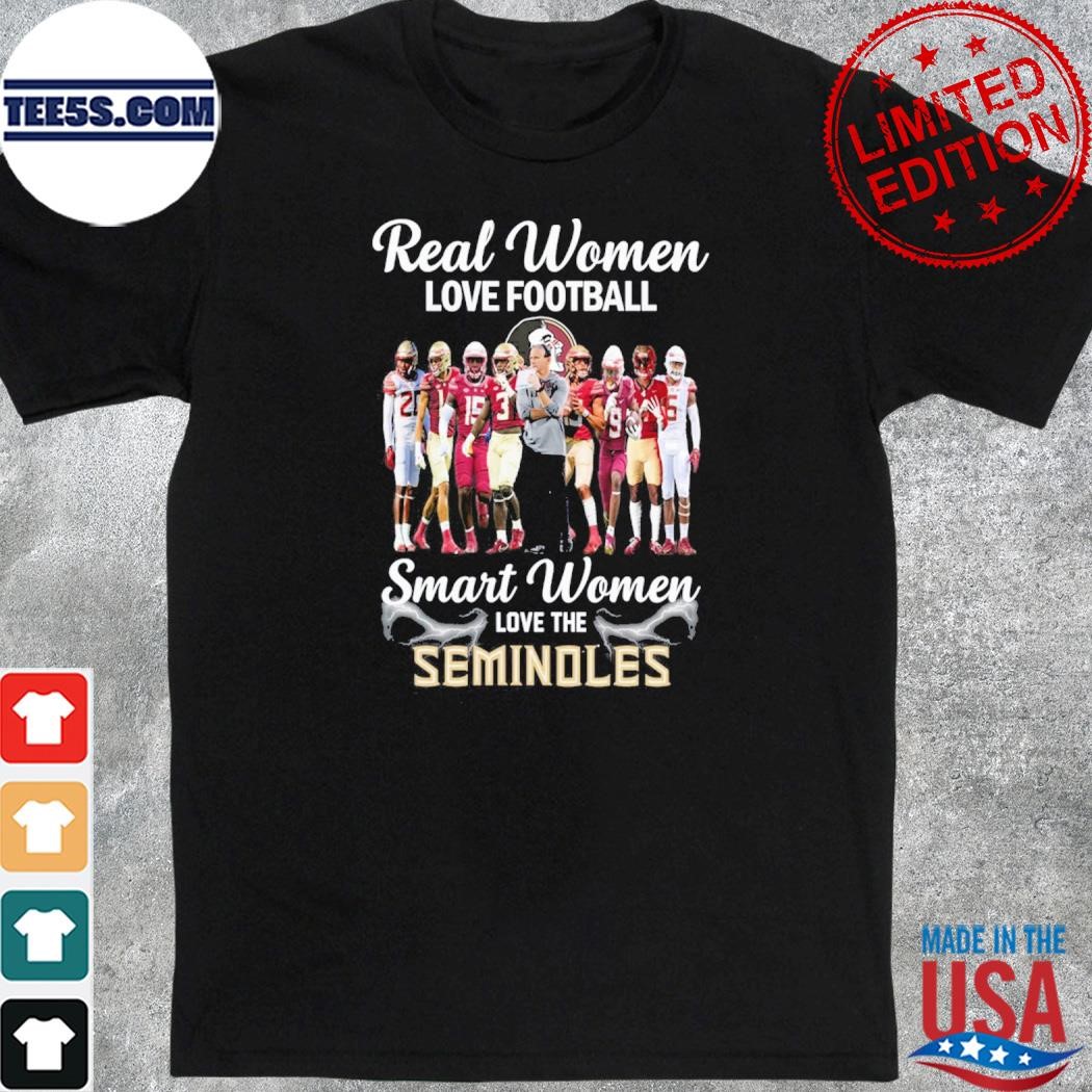 Real Women Love Football Smart Women Love The Seminoles shirt