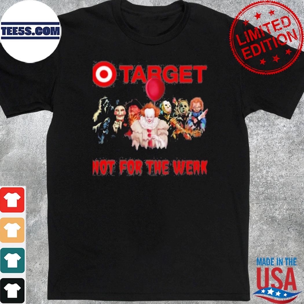 Target Not For The Weak shirt