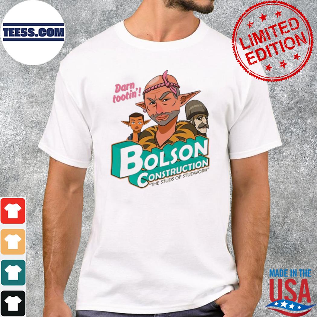 Bolson Construction The Studs Of Studwork shirt