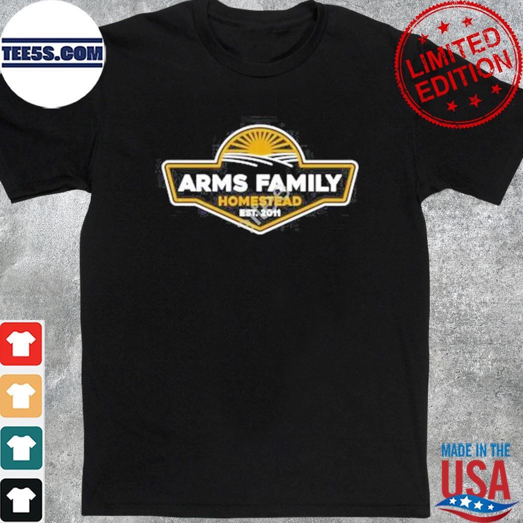 Arms Family Homestead Est 2011 Shirt