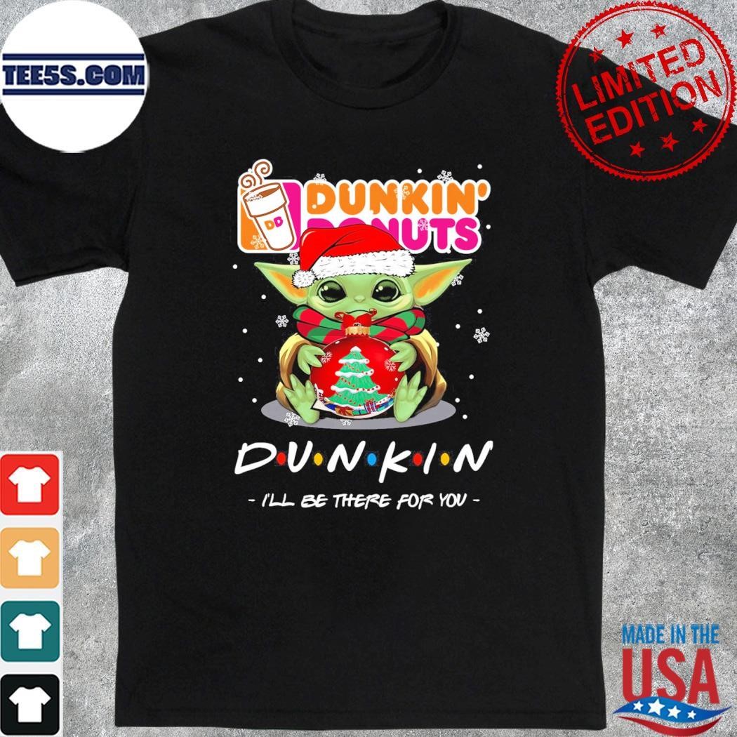 Baby Yoda hug ball hat santa Dunkin' Donuts I'll be there for you merry christmas shirt